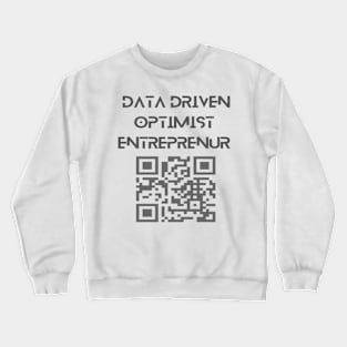 Data Driven Optimist Entreprenur Crewneck Sweatshirt